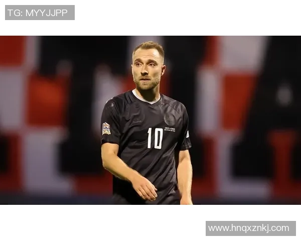 丹麦足球国家队球星风采解析与未来发展潜力展望 丹麦足球国家队球星风采解析与未来发展潜力展望